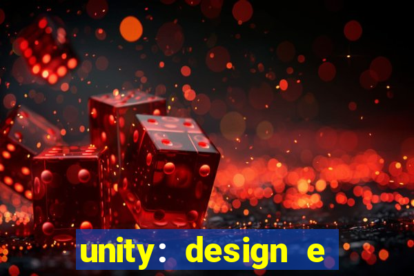 unity: design e desenvolvimento de jogos pdf